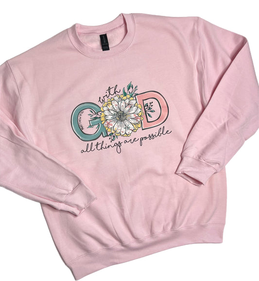 "With God all things are possible" -Matthew 19:26 Custom Made Pink Sweatshirt